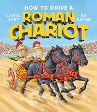 Enlarge image Cover: How to Drive a Roman Chariot - Simon & Schuster Children's