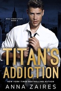 Cover: Titan's Addiction (Wall Street Titan, #2) - Mozaika Publications