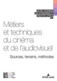 Abbildung von: Métiers et techniques du cinéma et de l'audiovisuel : sources, terrains, méthodes - Peter Lang Verlag