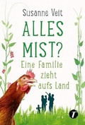 Cover: Alles Mist? Eine Familie zieht aufs Land - Topicus