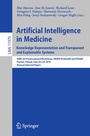Cover: Artificial Intelligence in Medicine: Knowledge Representation and Transparent and Explainable Systems - Springer