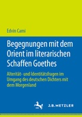 Bild: Begegnungen mit dem Orient im literarischen Schaffen Goethes - J.B. Metzler