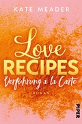 Cover: Love Recipes - Verf&uuml;hrung &agrave; la carte - Piper ebooks