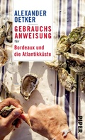 Abbildung von: Gebrauchsanweisung für Bordeaux und die Atlantikküste - Piper