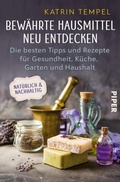 Cover: Bew&auml;hrte Hausmittel neu entdecken - Piper ebooks