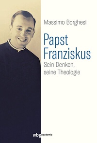 Abbildung von: Papst Franziskus - wbg Academic in Herder