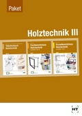 Cover: Paketangebot Holztechnik III - Verlag Handwerk und Technik