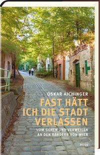 Abbildung von: Fast hätt ich die Stadt verlassen - Picus Verlag