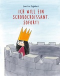 Cover: Ich will ein Schokocroissant. Sofort! - Picus Verlag