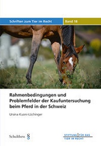 Abbildung von: Rahmenbedingungen und Problemfelder der Kaufuntersuchung beim Pferd in der Schweiz - Schulthess Juristische Medien