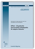 Cover: HiPlast - 3D-gedruckte faserverst&auml;rkte Gelenkpunkte f&uuml;r adaptive Faltwerke - Fraunhofer IRB Verlag