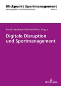 Cover: Digitale Disruption und Sportmanagement - Peter Lang Verlag