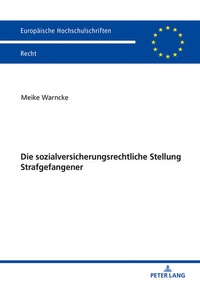 Abbildung von: Die sozialversicherungsrechtliche Stellung Strafgefangener - Peter Lang Verlag