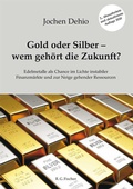 Cover: Gold oder Silber - wem geh&ouml;rt die Zukunft? - Fischer, R. G.