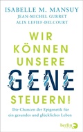 Abbildung von: Wir können unsere Gene steuern! - Berlin Verlag