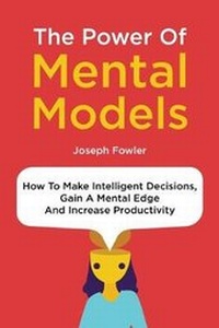 Enlarge image Cover: The Power Of Mental Models - M & M Limitless Online Inc.