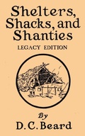 Cover: Shelters, Shacks, And Shanties (Legacy Edition) - Doublebit Press