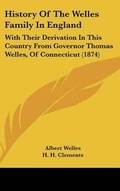 Cover: History Of The Welles Family In England - Kessinger Publishing