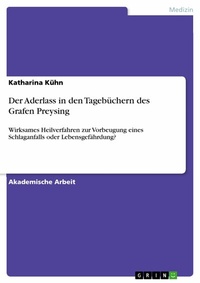 Abbildung von: Der Aderlass in den Tagebüchern des Grafen Preysing - GRIN Verlag