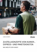 Cover: Zustellkonzepte von Kurier-, Express- und Paketdiensten - GRIN Verlag