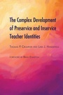 Cover: The Complex Development of Preservice and Inservice Teacher Identities - Peter Lang Verlag