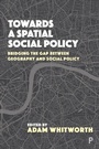 Cover: Towards a Spatial Social Policy - Policy Press