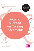 Cover: How to Succeed on Nursing Placements - Learning Matters Ltd