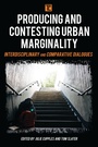 Cover: Producing and Contesting Urban Marginality - Rowman & Littlefield Publishers