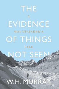 Enlarge image Cover: The Evidence of Things Not Seen - Vertebrate Publishing Ltd