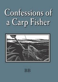 Cover: Confessions of a Carp Fisher - Merlin Unwin Books