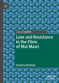 Abbildung von: Love and Resistance in the Films of Mai Masri - Palgrave Pivot