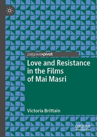 Abbildung von: Love and Resistance in the Films of Mai Masri - Palgrave Pivot