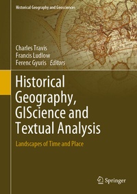 Enlarge image Cover: Historical Geography, GIScience and Textual Analysis - Springer