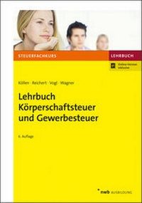 Abbildung von: Lehrbuch Körperschaftsteuer und Gewerbesteuer - NWB