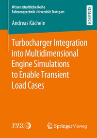 Abbildung von: Turbocharger Integration into Multidimensional Engine Simulations to Enable Transient Load Cases - Springer Vieweg