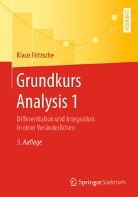Enlarge image Cover: Grundkurs Analysis 1 - Springer Spektrum
