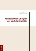 Cover: Politische Theorie, Religion und postkoloniale Kritik - Tectum Wissenschaftsverlag