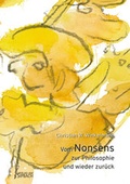 Cover: VOM NONSENS ZUR PHILOSOPHIE UND WIEDER ZUR&Uuml;CK - Verlag am Sipbach