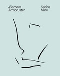 Cover: Barbara Armbruster - Meins Mine - Dr. Cantz'sche Verlagsgesellschaft mbH & Co. KG