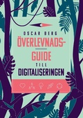 Cover: &Ouml;verlevnadsguide till digitaliseringen - Gr8 Mountains AB