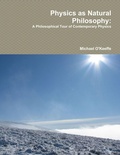 Cover: Physics as Natural Philosophy: A Philosophical Tour of Contemporary Physics - Lulu.com