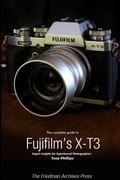 Cover: The Complete Guide to Fujifilm's X-T3 (B&W Edition) - Lulu.com