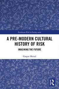 Enlarge image Cover: A Pre-Modern Cultural History of Risk - Routledge