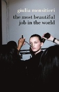 Cover: The Most Beautiful Job in the World - Melbourne University Press