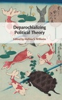 Cover: Deparochializing Political Theory - Cambridge University Press