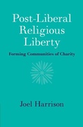 Cover: Post-Liberal Religious Liberty - Cambridge University Press