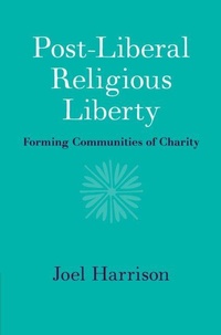 Enlarge image Cover: Post-Liberal Religious Liberty - Cambridge University Press