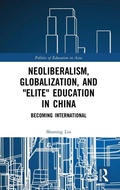 Cover: Neoliberalism, Globalization, and "Elite" Education in China - Routledge