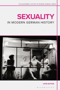 Abbildung von: Sexuality in Modern German History - Bloomsbury Academic