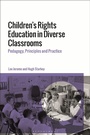 Cover: Children's Rights Education in Diverse Classrooms - Bloomsbury Academic